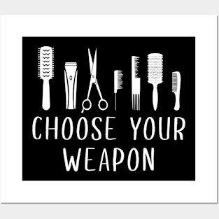 Choose Your Weapon Funny Hairdresser Design Posters and Art